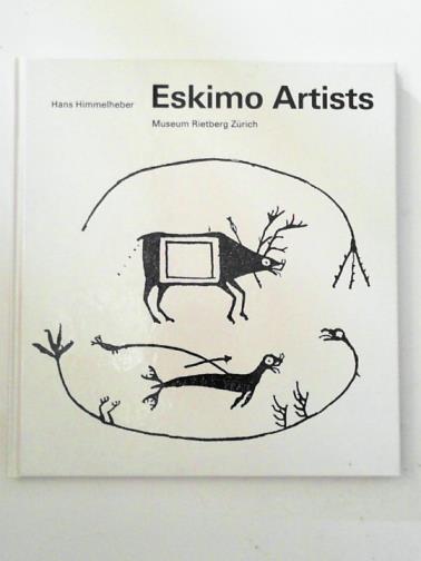 HIMMELHEBER, Hans - Eskimo Artists (Fieldwork in Alaska, June 1936 until April 1937)