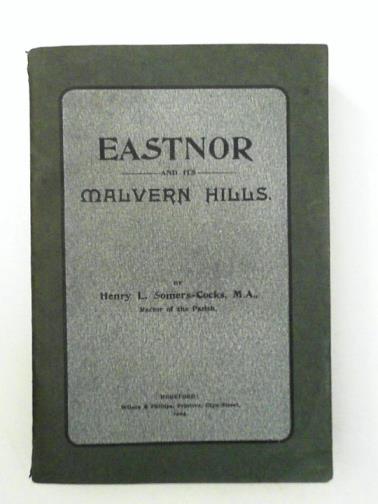 SOMERS-COCKS, Henry Lawrence - Eastnor and its Malvern hills,