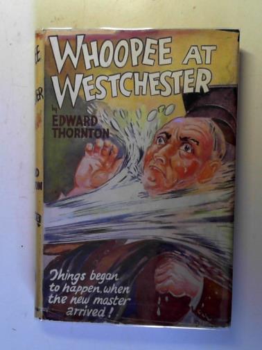 THORNTON, Edward - Whoopee at Westchester