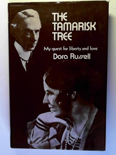 RUSSELL, Dora - The Tamarisk Tree: My Quest for Liberty and Love