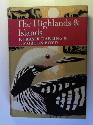 DARLING, F. Fraser and BOYD, J. Morton - The Highlands and islands