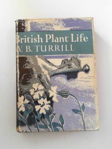 TURRILL, W.B - The New Naturalist: British plant life