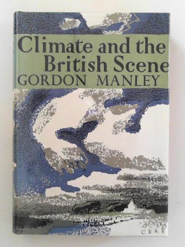 MANLEY, Gordon - The New Naturalist: Climate and the British scene