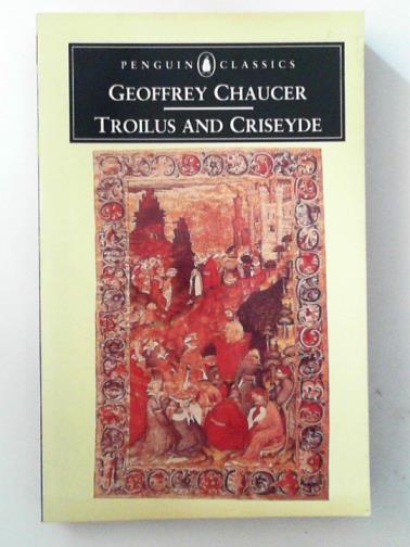 CHAUCER, Geoffrey - Troilus and Criseyde