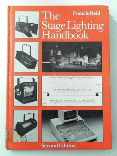 REID, Francis - The Stage Lighting Handbook
