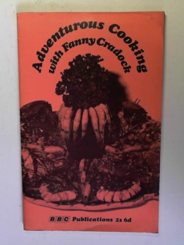 CRADOCK, Fanny - Adventurous cooking: a personal approach