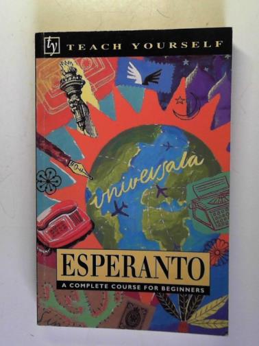 CRESSWELL, John and HARTLEY, John - Teach Yourself Esperanto: a complete course for beginners