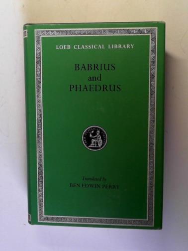 BABRIUS and PHAEDRUS: edited and translated by - Babrius and Phaedrus
