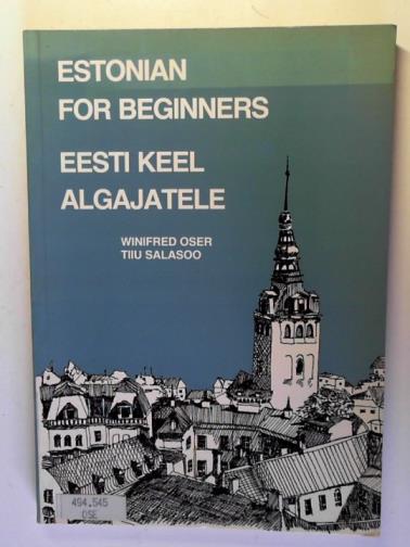 OSER, Winifred and SALASOO, Tiiu - Estonian for Beginners: Eesti keel algajatele