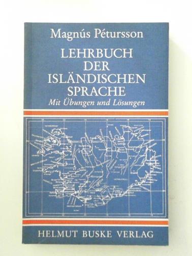 PETURSSON - Lehrbuch der islandischen Sprache: mit ubungen und Losungen [Icelandic language textbook]