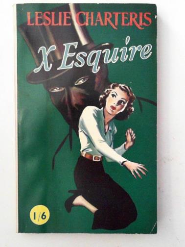 CHARTERIS, Leslie - X Esquire