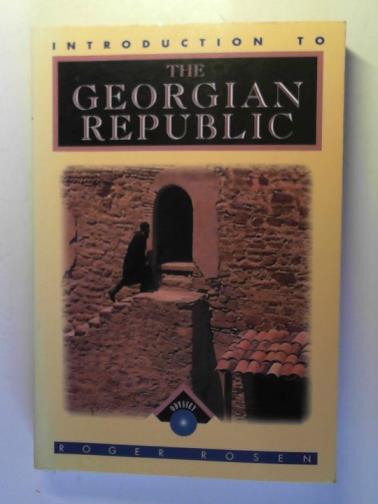 ROSEN, Roger - Introduction to the Georgian Republic