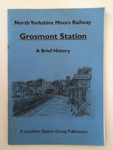 MASON, Stephen (ed) - Grosmont Station: A Brief History