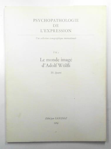 SPOERRI, Th. - Psychopathlogie de 'L'expression, vol.5: Le monde image d'Adolf Wolfli
