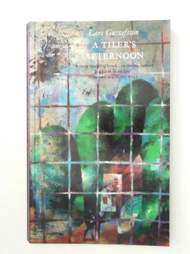 GUSTAFSSON, Lars - A Tiler’s Afternoon