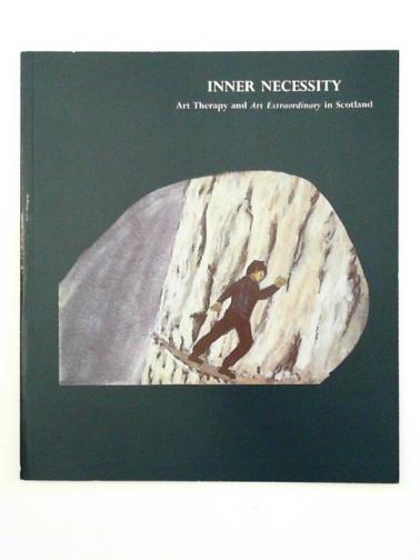 MACMILLAN, Duncan - Inner necessity: art therapy and Art Extraordinary in Scotland