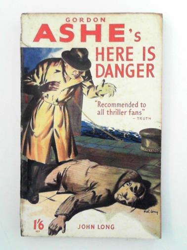 ASHE, Gordon - Here is danger