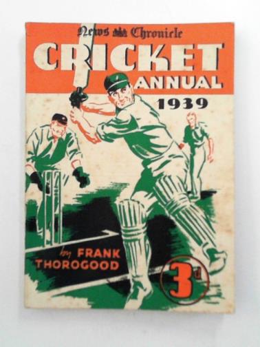 THOROGOOD, Frank - News Chronicle cricket annual 1939.