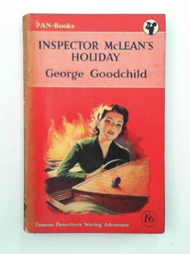 GOODCHILD, George - Inspector McLean's holiday