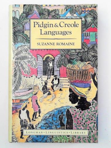 ROMAINE, Suzanne - Pidgin and Creole Languages