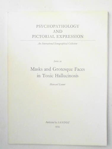 LEUNER, Hanscarl - Psychopathlogy and Pictorial Expression,  vol.21: Masks and grotesque faces in toxic hallucinosis