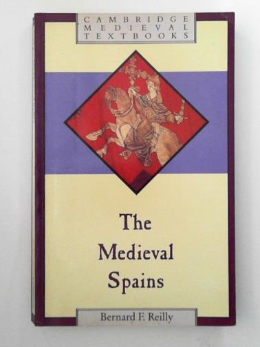 REILLY, Bernard F. - The Medieval Spains
