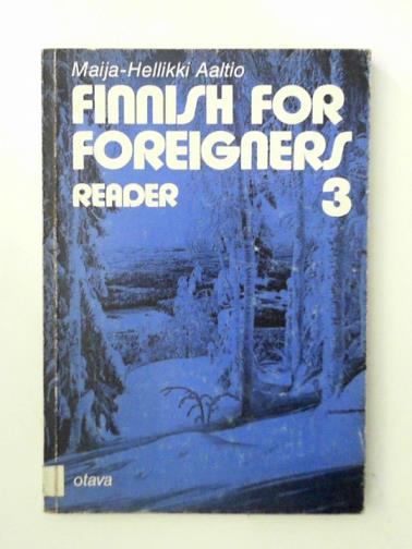 AALTIO, Maija-Hellikki - Finnish for Foreigners/Reader: 003