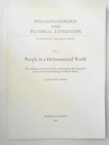 JAKAB, I & HOWARD, M - People in a dehumanized world: the influence of artistic talent on personality development and on the symptomatology of mental illness
