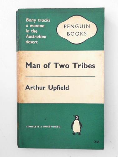 UPFIELD, Arthur - Man of Two Tribes