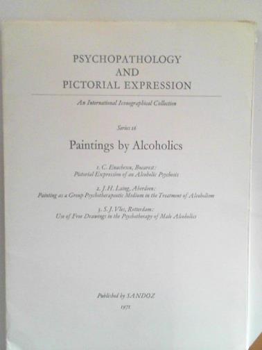 LAING, J H & other - Psychopathology and Pictorial Expression, series 16: Paintings by alcoholics