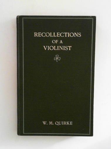 QUIRKE, William Michael - Recollections of a violinist