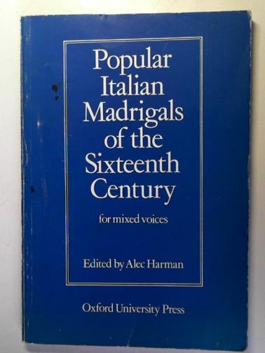 HARMAN, Alec (editor) - Popular Italian Madrigals of the 16th Century: for mixed voices