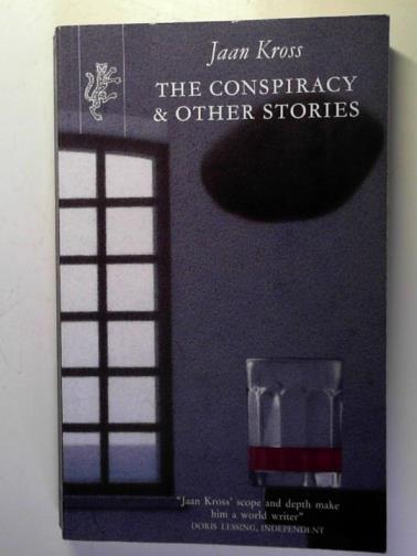 KROSS, Jaan - The Conspiracy & Other Stories