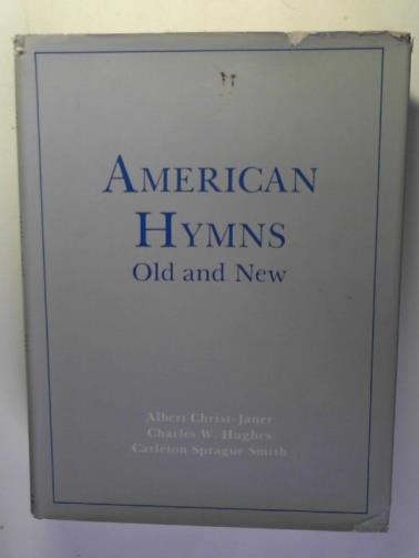 CHRIST-JANER, Albert and others - American Hymns Old and New
