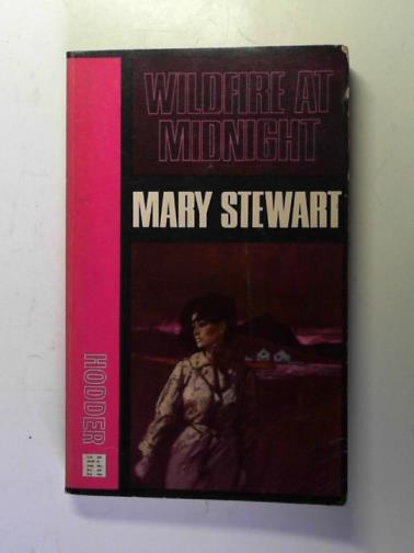 STEWART, Mary - Wildfire at midnight