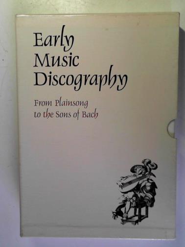 CROUCHER, Trevor (compiler) - Early Music Discography: From Plainsong to the Sons of Bach (2 volumes)