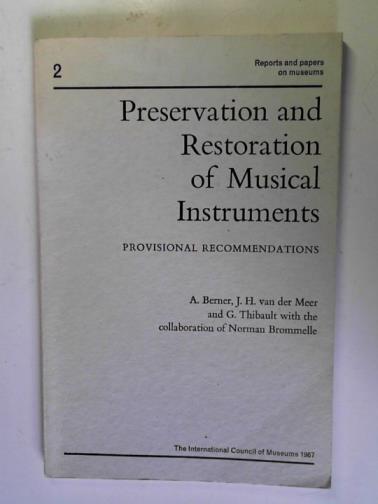BERNER, A. and others - Preservation and Restoration of Musical Instruments: provisional recommendations
