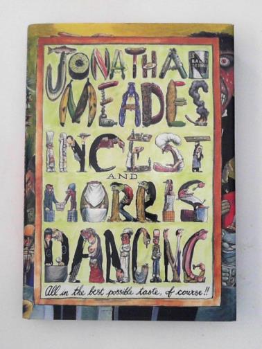 MEADES, Jonathan - Incest and Morris dancing