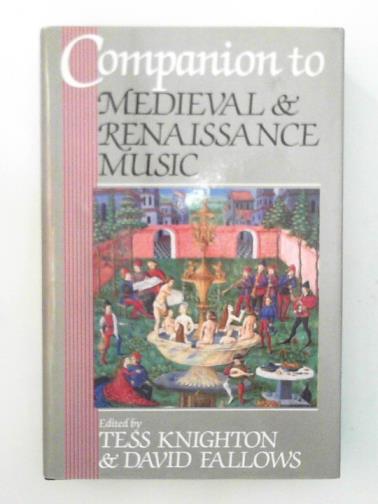 KNIGHTON, Tess & FALLOWS, David (eds) - Companion to Medieval and Renaissance Music