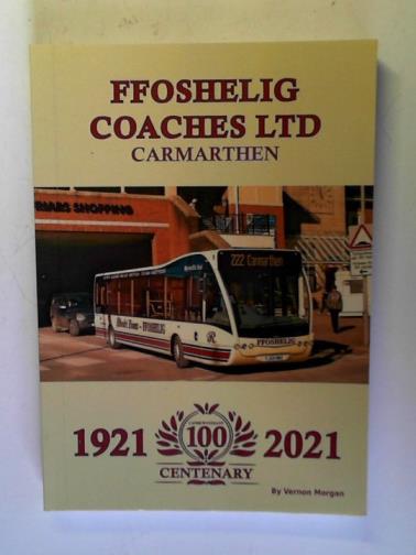 MORGAN, Vernon - Ffoshelig Coaches Ltd. Carmarthen: South West Wales