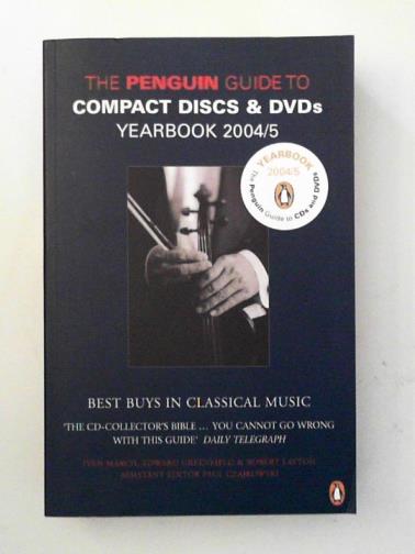 GREENFIELD, Edward & others - The Penguin Guide to Compact Discs and DVDs Yearbook 2004/5