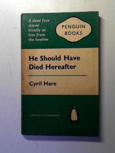 HARE, Cyril - He should have died hereafter