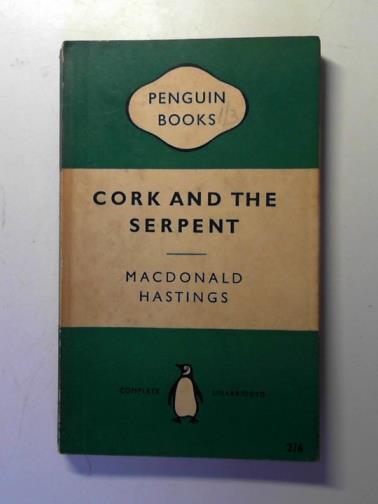 HASTINGS, Macdonald - Cork and the serpent