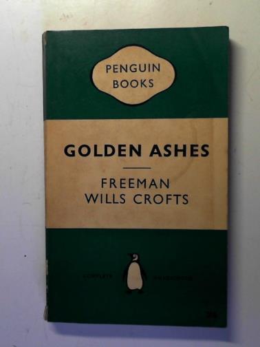CROFTS, Freeman Wills - Golden Ashes