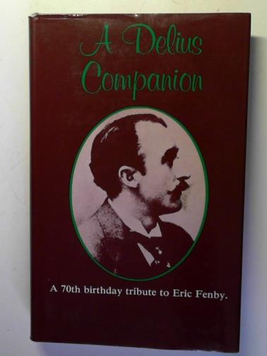 REDWOOD, Christopher (ed) - A Delius Companion