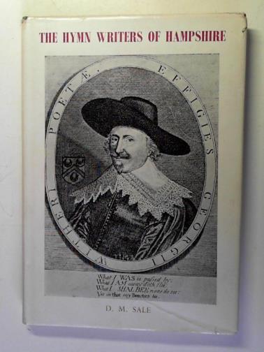 SALE, D. M. - The Hymn Writers of Hampshire