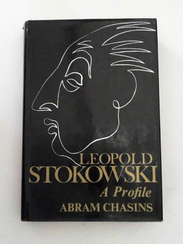 CHASINS, Abram - Leopold Stokowski: a profile