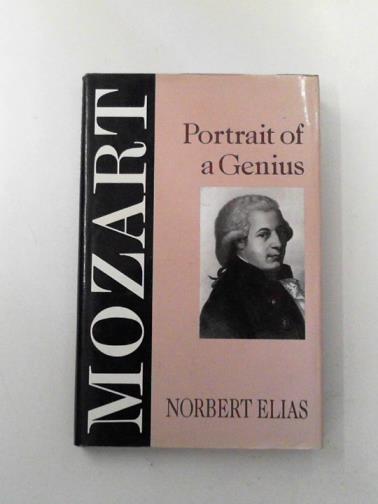 ELIAS, Norbert - Mozart: Portrait of a Genius