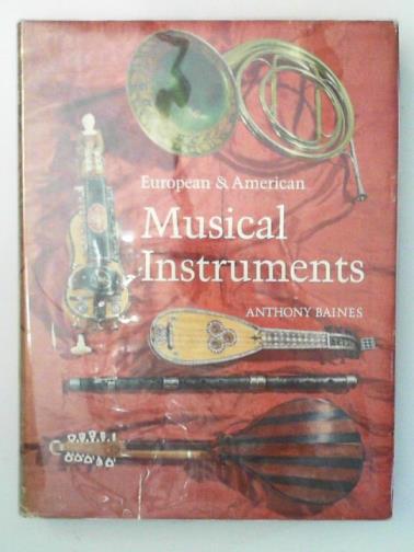 BAINES, Anthony - European and American musical instruments