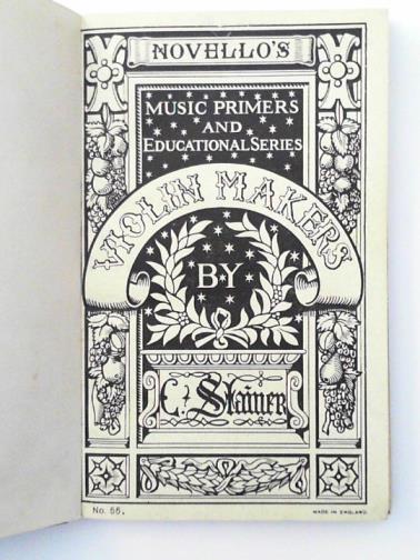 STAINER, C. - A dictionary of violin makers: Compiled from the best authorities
